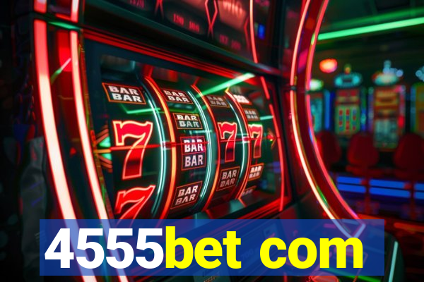 4555bet com